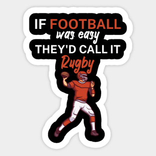 If football was easy they'd call it rugby Sticker